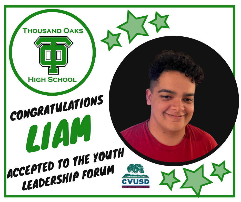  Congratulations to Liam, Thousand Oaks Scholar, Accepted to the Youth Leadership Forum